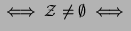 $\iff {\cal Z}\neq\emptyset\iff$