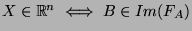 $X\in {\mathbb{R}}^n\iff B\in Im(F_A)$