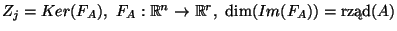 $Z_j=Ker(F_A), F_A:{\mathbb{R}}^n\rightarrow {\mathbb{R}}^r,\
\dim(Im(F_A))=\mbox{rzd}(A)$