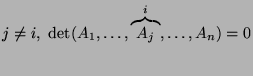 $j\neq i, \det(A_1,\dots,\overbrace{A_j}^i,\dots,A_n)=0$