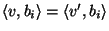 $\langle v,b_i\rangle=\langle v',b_i\rangle$