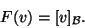 \begin{displaymath}F(v)=[v]_{{\cal B}}.\end{displaymath}