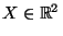 $X\in {\mathbb{R}}^2$