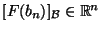 $[F(b_n)]_{{\cal B}} \in {\mathbb{R}}^n$