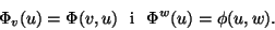 \begin{displaymath}\Phi_v(u)=\Phi(v,u)\mbox{  i  }\Phi^w(u)=\phi(u,w).\end{displaymath}