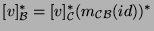 $[v]^*_{{\cal B}}=[v]^*_{{\cal C}}(m_{{\cal C}{\cal B}}(id))^*$