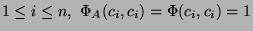 $1\leq
i\leq n, \Phi_A(c_i,c_i)=\Phi(c_i,c_i)=1$