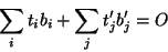 \begin{displaymath}\sum_it_ib_i+\sum_jt'_jb'_j=O\end{displaymath}