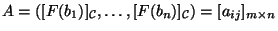 $A=([F(b_1)]_{{\cal C}},\dots,[F(b_n)]_{{\cal C}})=[a_{ij}]_{m\times n}$