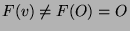 $F(v)\neq
F(O)=O$