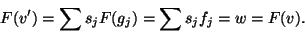 \begin{displaymath}F(v')=\sum s_jF(g_j)=\sum s_j f_j=w=F(v).\end{displaymath}