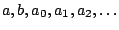 $a,b,a_0,a_1,a_2,\dots$