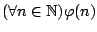 $(\forall n\in{\mathbb{N}})\varphi(n)$