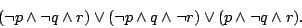 \begin{displaymath}(\neg p\land \neg q\land r)\lor(\neg p\land q\land \neg
r)\lor(p\land\neg q\land r).\end{displaymath}