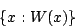 \begin{displaymath}\{x:W(x)\}\end{displaymath}