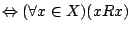 $\Leftrightarrow (\forall x\in X)( xRx)$