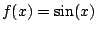 $f(x)=\sin(x)$