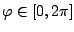 $\varphi\in[0,2\pi]$