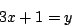 \begin{displaymath}3x+1=y\end{displaymath}