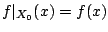 $f\vert _{X_0}(x)=f(x)$