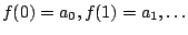 $f(0)=a_0,f(1)=a_1,\dots$